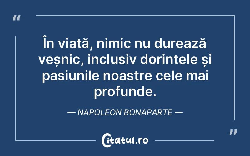 Citat Napoleon Bonaparte - citate viata