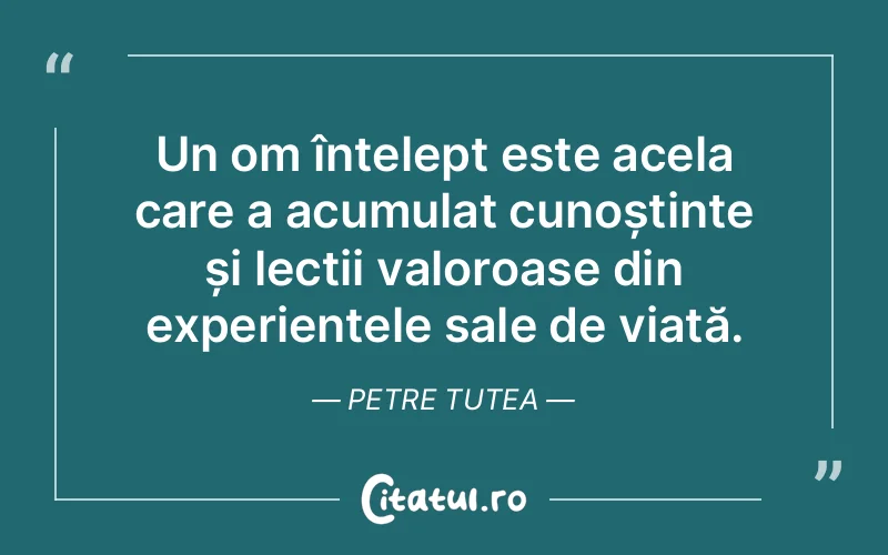 Citat Petre Tutea - citate viata