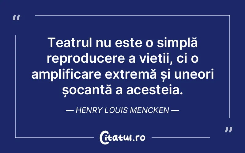 Citat Henry Louis Mencken - citate viata