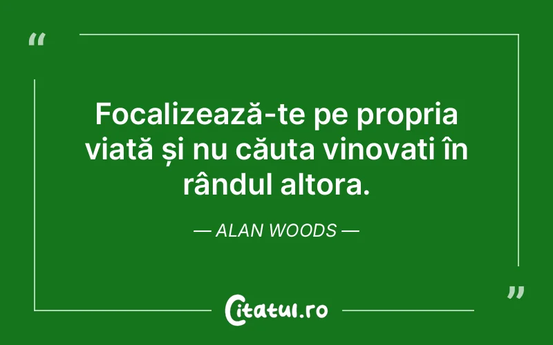 Citat Alan Woods - citate viata