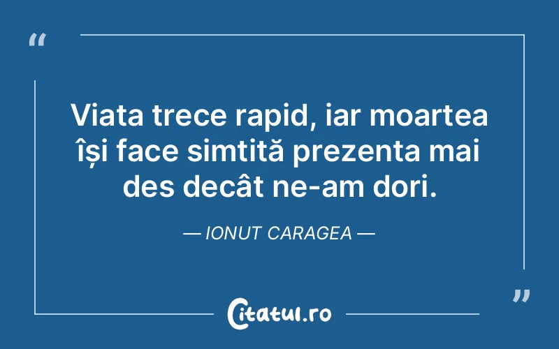 Citat Ionut Caragea - citate viata