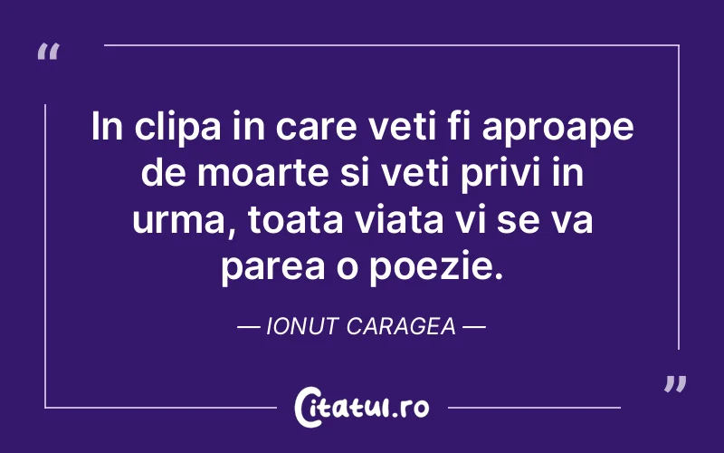 Citat Ionut Caragea - citate viata