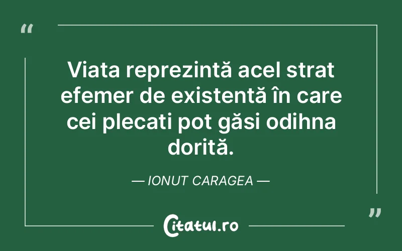 Citat Ionut Caragea - citate viata