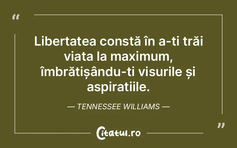 Citat Tennessee Williams - citate viata