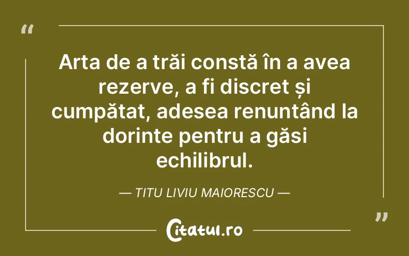 Citat Titu Liviu Maiorescu - citate viata