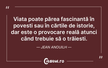 Când cineva are șansa de a trăi o via...