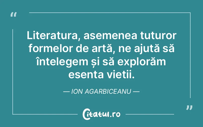 Citat Ion Agarbiceanu - citate viata