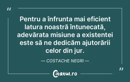 In momentele de incertitudine, trăim cu...