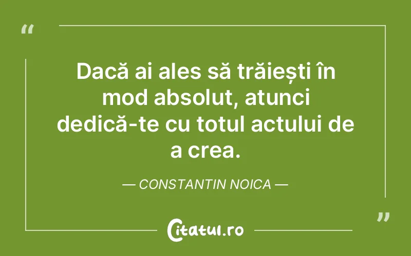 Citat Constantin Noica - citate viata