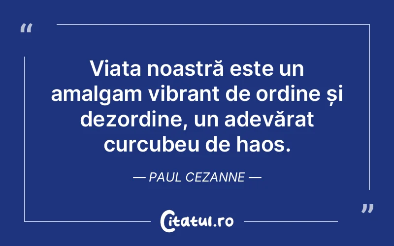 Citat Paul Cezanne - citate viata
