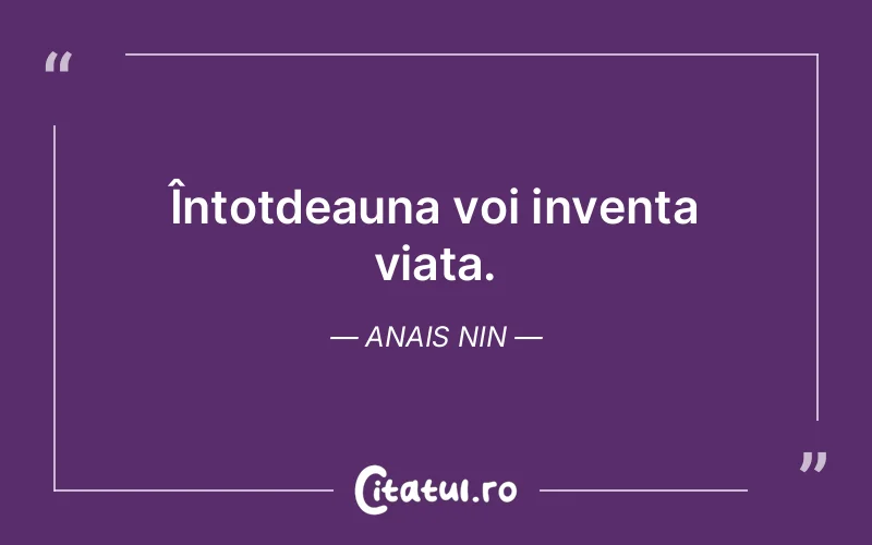 Citat Anais Nin - citate viata