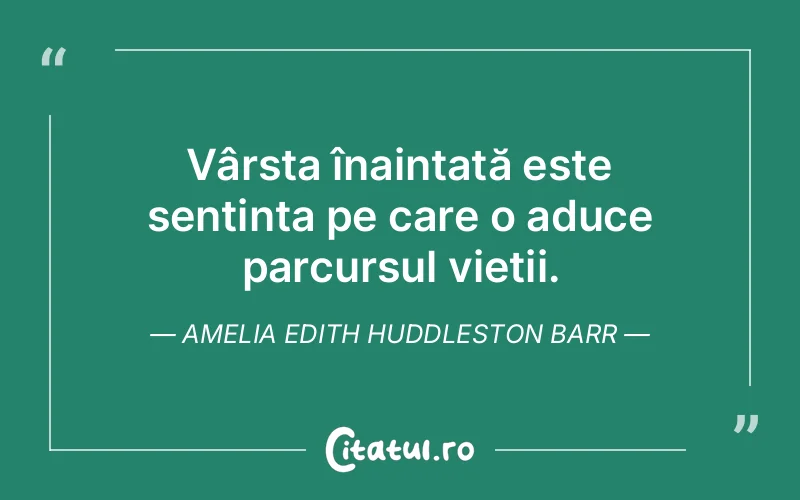 Citat Amelia Edith Huddleston Barr - citate viata