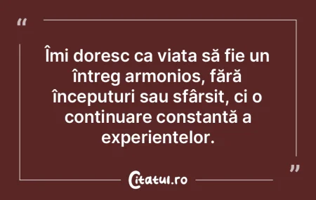 Intelepciunea este insasi viata in misca...