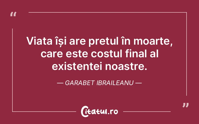 Citat Garabet Ibraileanu - citate viata