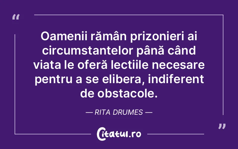 Citat Rita Drumes - citate viata