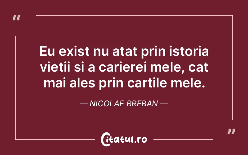 Citat Nicolae Breban - citate viata