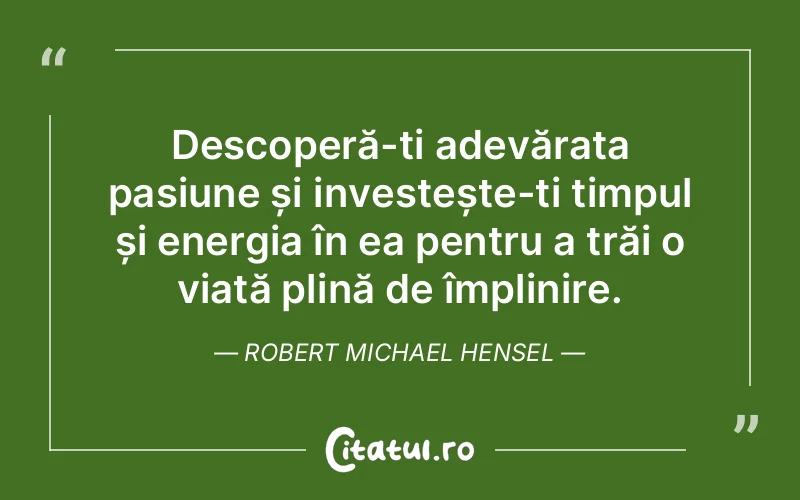 Citat Robert Michael Hensel - citate viata