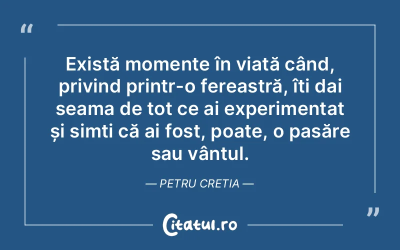 Citat Petru Cretia - citate viata