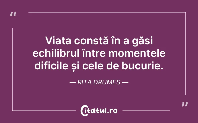 Citat Rita Drumes - citate viata