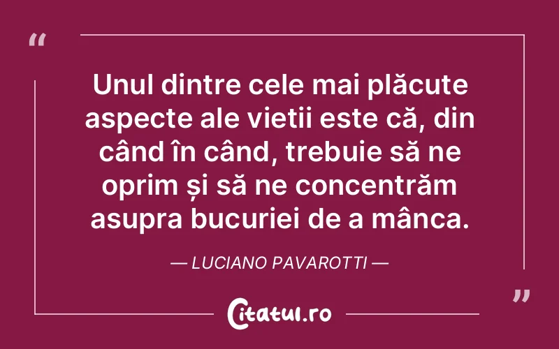 Citat Luciano Pavarotti - citate viata