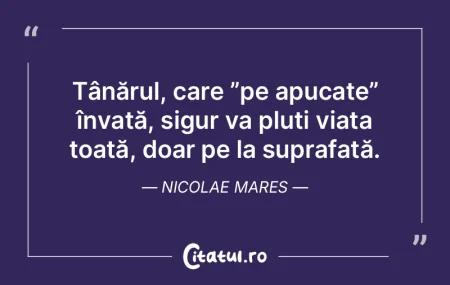 Experiența ne arată că cei care pot c...