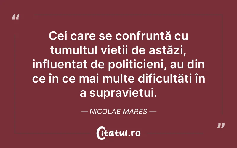 Citat Nicolae Mares - citate viata
