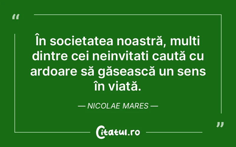 Citat Nicolae Mares - citate viata
