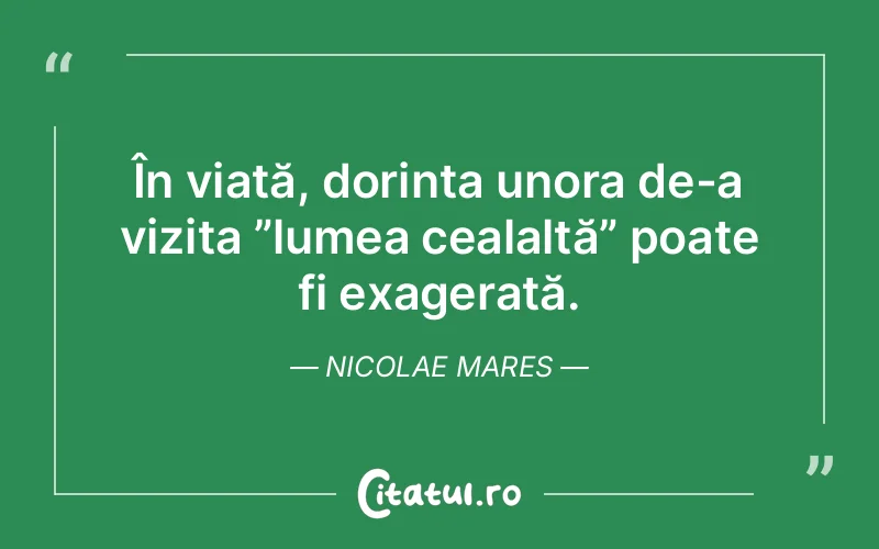 Citat Nicolae Mares - citate viata