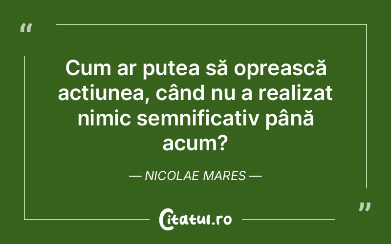 Citat Nicolae Mares - citate viata