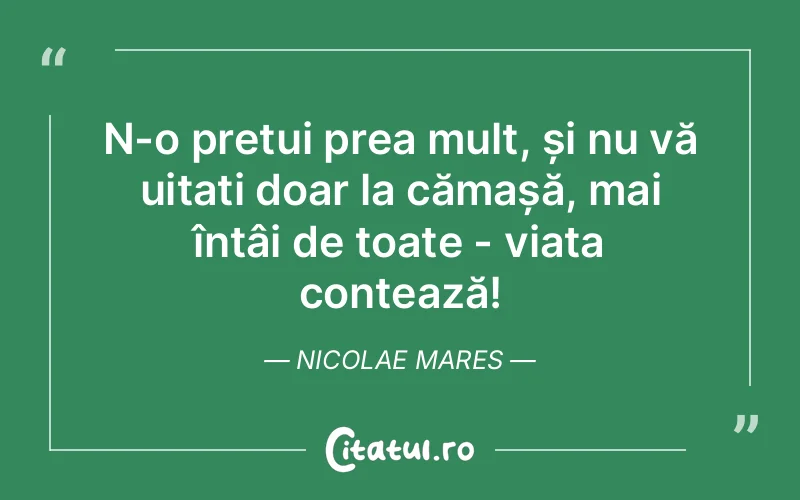 Citat Nicolae Mares - citate viata