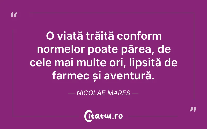Citat Nicolae Mares - citate viata