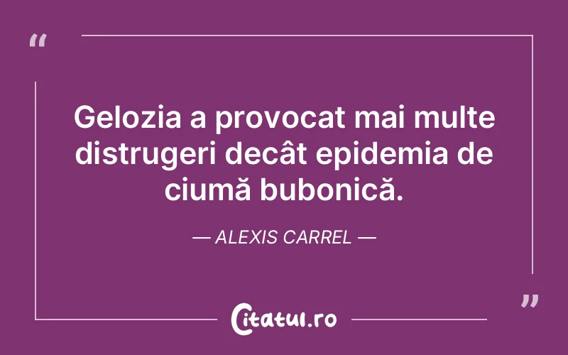 Citat Alexis Carrel - citate viata