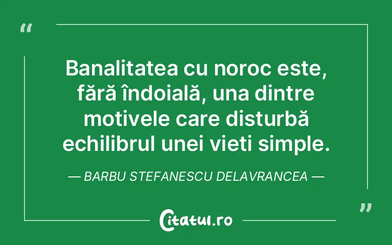 Citat Barbu Stefanescu Delavrancea - citate viata