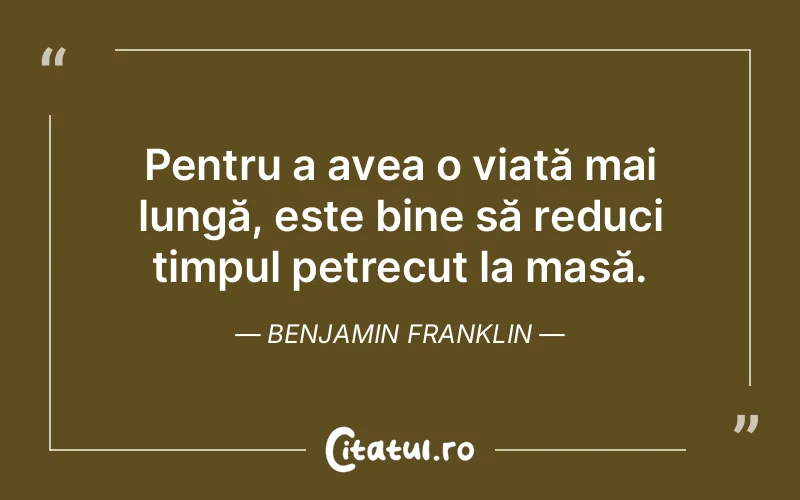 Citat Benjamin Franklin - citate viata