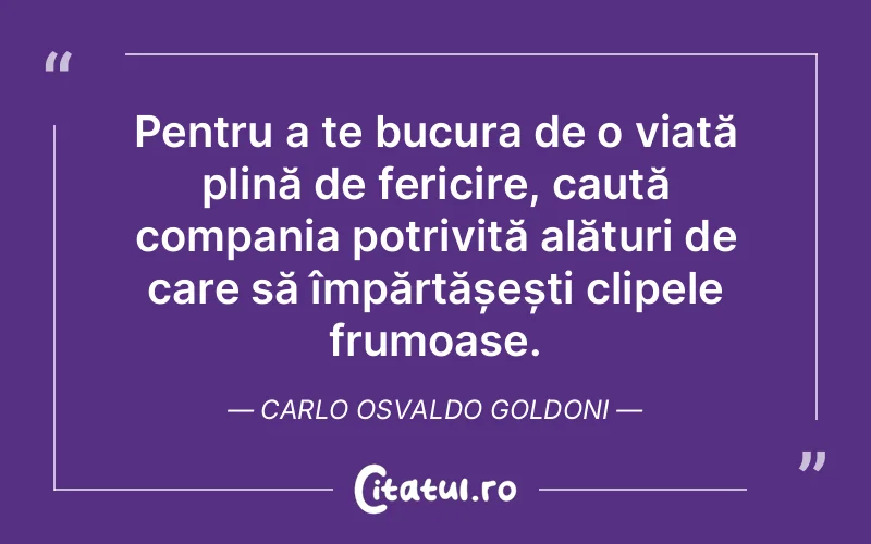 Citat Carlo Osvaldo Goldoni - citate viata