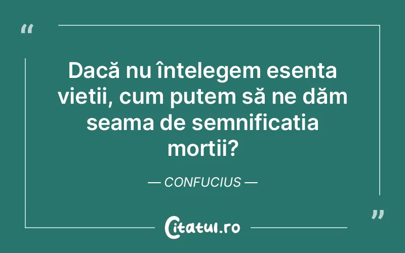 Citat Confucius - citate viata