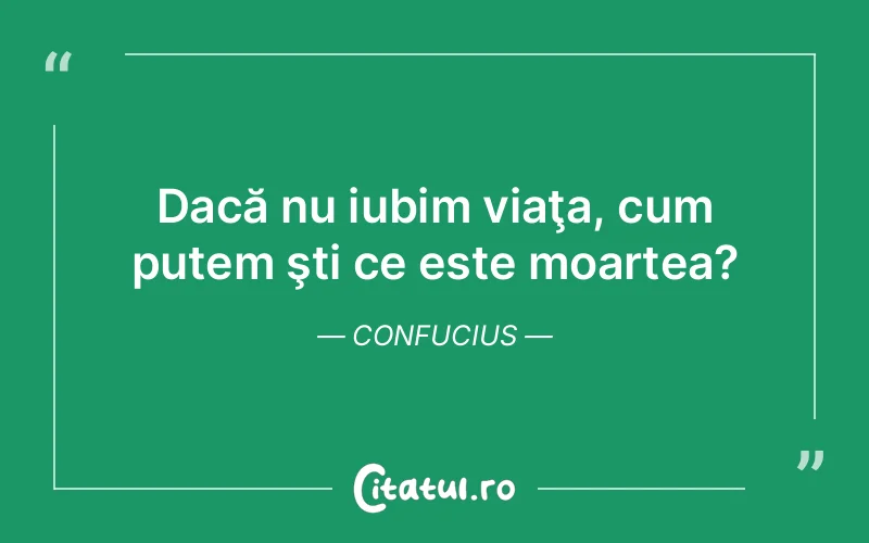 Citat Confucius - citate viata