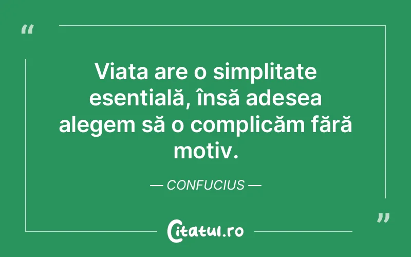 Citat Confucius - citate viata