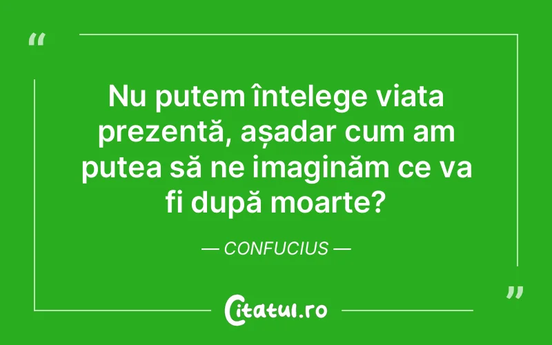 Citat Confucius - citate viata
