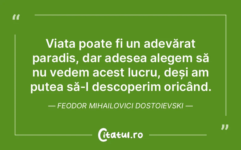 Citat Feodor Mihailovici Dostoievski - citate viata