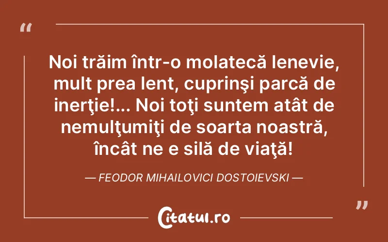 Citat Feodor Mihailovici Dos - citate viata
