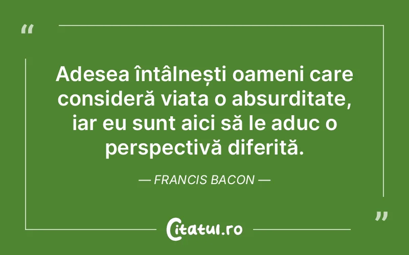 Citat Francis Bacon - citate viata