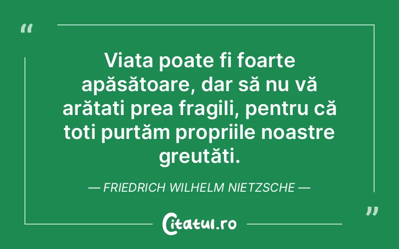 Citat Friedrich Wilhelm Nietzsche - citate viata