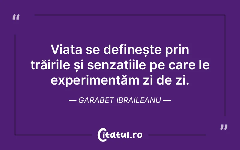 Citat Garabet Ibraileanu - citate viata