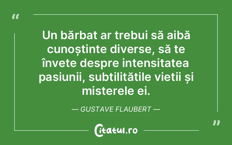 Citat Gustave Flaubert - citate viata