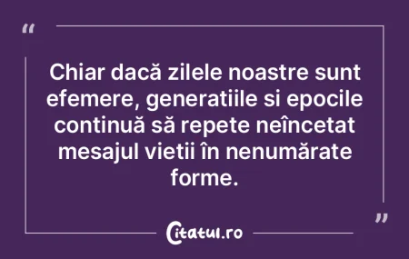 Viața este, în esență, un mozaic for...