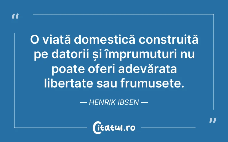 Citat Henrik Ibsen - citate viata