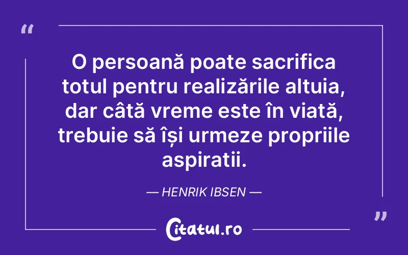 Citat Henrik Ibsen - citate viata