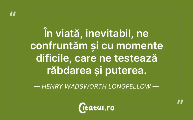 Citat Henry Wadsworth Longfellow - citate viata