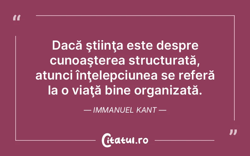 Citat Immanuel Kant - citate viata